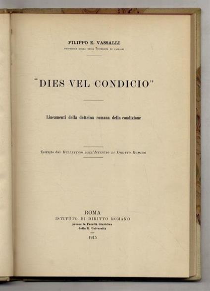 Dies vel condicio. Lineamenti della dottrina romana della condizione - Filippo Vassalli - copertina