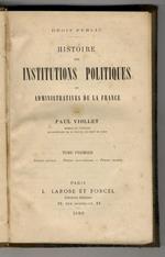 Histoire des institutions politiques et administratives de la France. Tome premier: Période Gauloise - Période Gallo-Romain - Période Franque