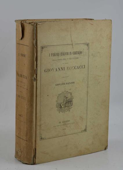 I parlari italiani in Certaldo alla festa del V Centenario di Messer Giovanni Boccaccio… - Giovanni Papanti - copertina