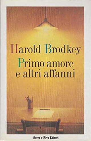 Primo Amore E Altri Affanni - Harold Brodkey - copertina