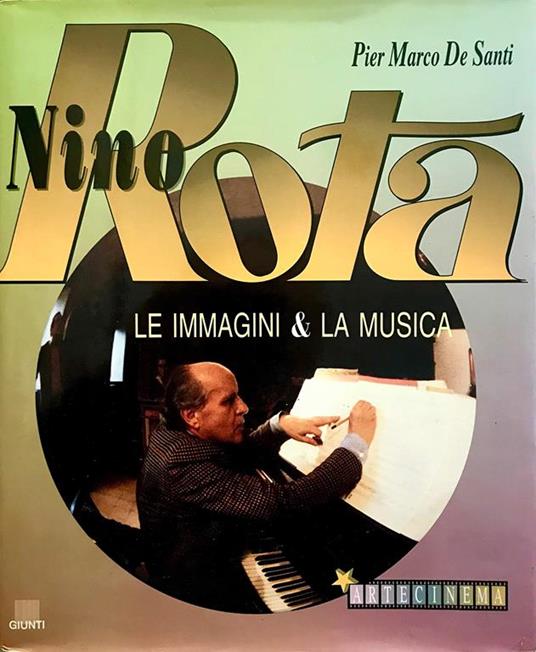 NINO ROTA. Le immagini & la musica - P. Marco De Santi - copertina