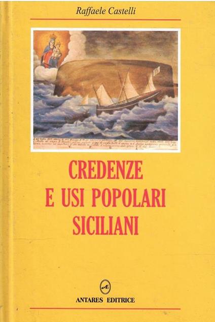 Credenze E Usi Popolari Siciliani - Raffaele Castelli - copertina