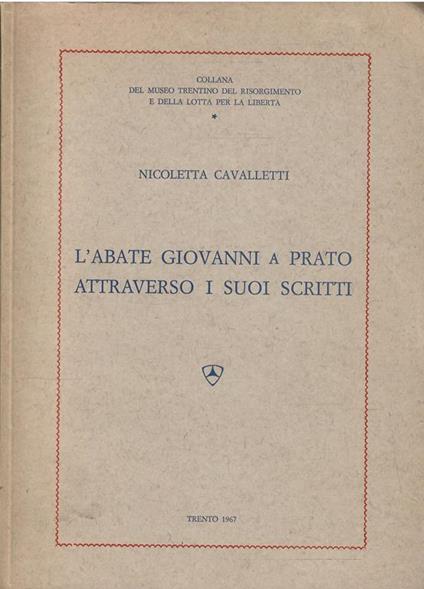 L' Abate Giovanni A Prato Attraverso I Suoi Scritti - copertina