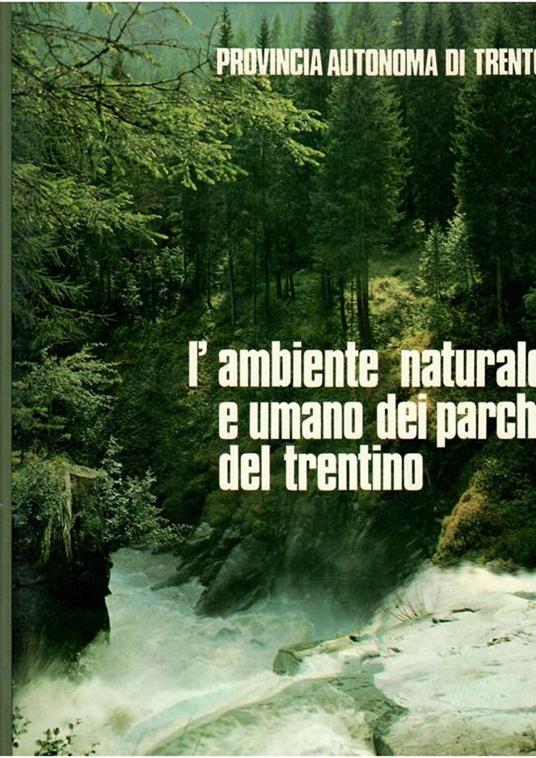 L' Ambiente Naturale E Umano Dei Parchi Del Trentino - Gino Tomasi - copertina