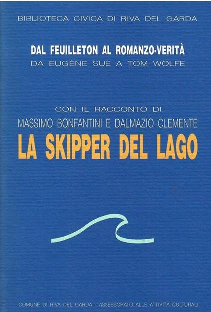 Dal Feulleton Al Romanzo-Verità Da Eugene Sue A Tom Wolfe Con Il Racconto Esemplativo La Skipper Del Lago - copertina