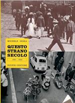 Questo Strano Secolo Vita Privata Degli Italiani Dal 1901 Al 1960