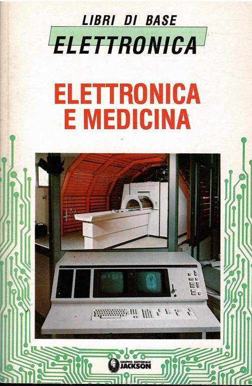 Libri Base Di Elettronica - Elettronica E Medicina - Libro Usato - Jackson  - | IBS