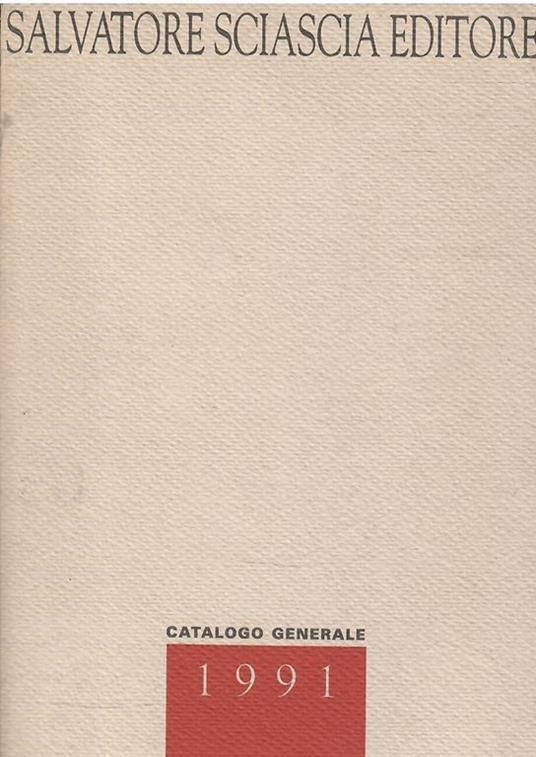 Salvatore Sciascia Editore Catalogo 1991 - copertina