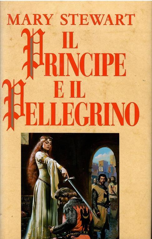 Il Principe E Il Pellegrino - Mary Stewart - copertina