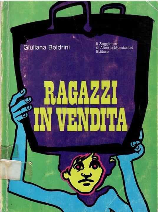 Ragazzi In Vendita Storia Del Lavoro Infantile - Giuliana Boldrini - copertina
