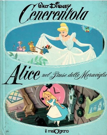 Cenerentola - Alice Nel Paese Delle Meraviglie - Walt Disney - copertina