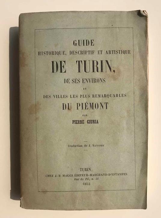 Guide Historique Descriptif et Artistique de Turin de ses environs et des villes les plus remarquables du Piemont - Pietro Giuffrida - copertina