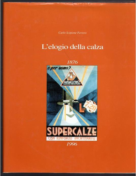 L' elogio della calza I (1876-1996) - C. Scipione Ferrero - copertina