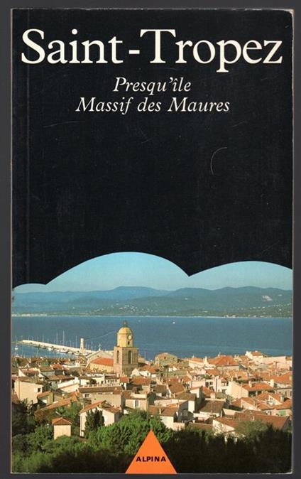 Saint-Tropez. Presqu'ile Massif des Maures - Françoise Cachin - copertina