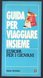 Guida per viaggiare insieme. Europa per i giovani