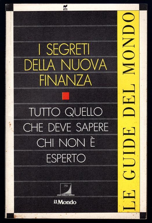 I segreti della nuova finanza. Tutto quello che deve sapere chi non è esperto - copertina