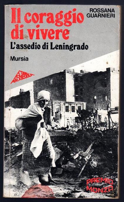 Il coraggio di vivere. L'assedio di Leningrado - Rossana Guarnieri - copertina