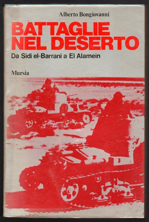 Battaglie nel deserto. Da Sidi el-Barrani a El Alamein - Alberto Bongiovanni - copertina