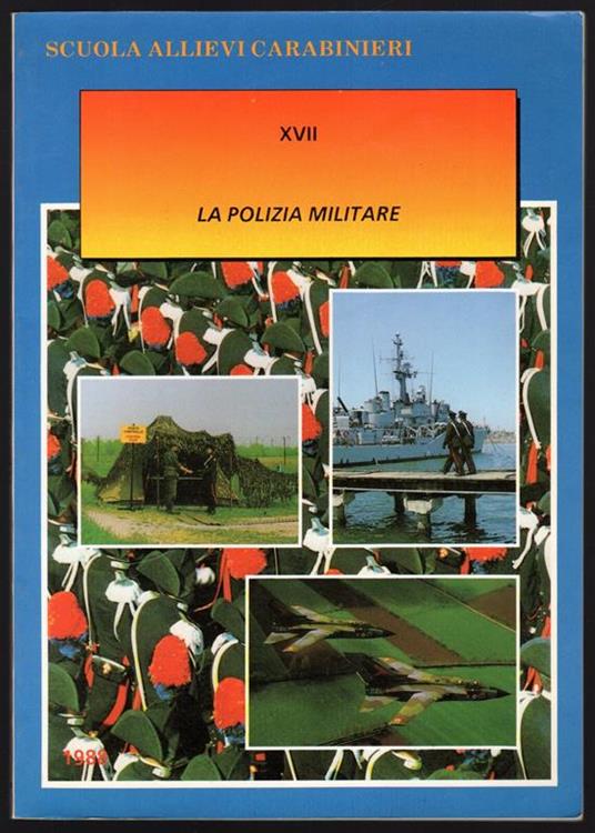 Scuola allievi Carabinieri XVII. La Polizia Militare - copertina