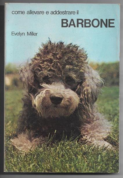 Come allevare e addestrare il barbone - Evelyn Miller - copertina