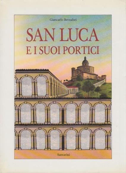 San Luca e i suoi portici - Giancarlo Bernabei - copertina