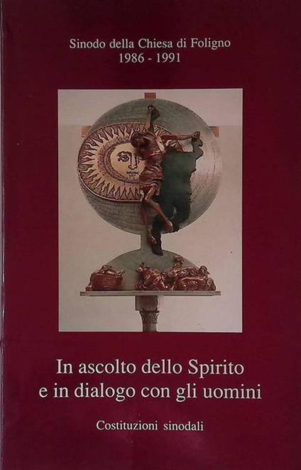 Sinodo della Chiesa di Foligno 1986-1991. In ascolto dello Spirito e in dialogo con gli uomini. Costituzioni sinodali - copertina