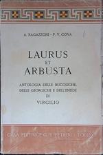 Laurus et arbusta. Antologia delle Bucoliche, delle Georgiche e dell'Eneide di Virgilio