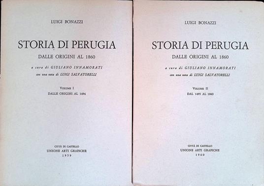 Storia di Perugia dalle origini al 1860. DUE VOLUMI - Luigi Bonazzi - copertina