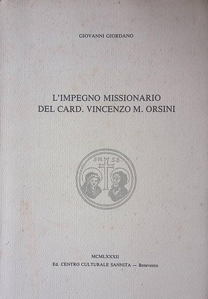 L' impegno missionario del Card. Vincenzo M. Orsini - Giovanni Giordano - copertina