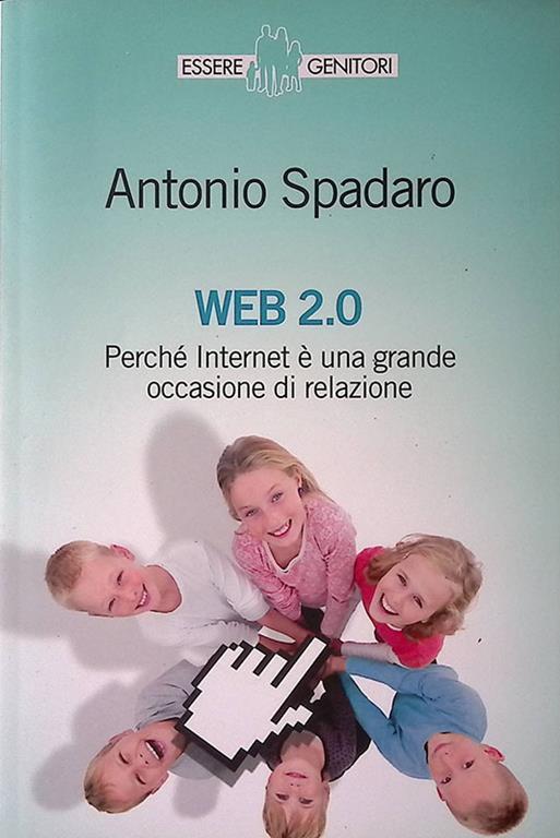 Web 2.0 Perchè Internet è una grande occasione di relazione - Antonio Spadaro - copertina