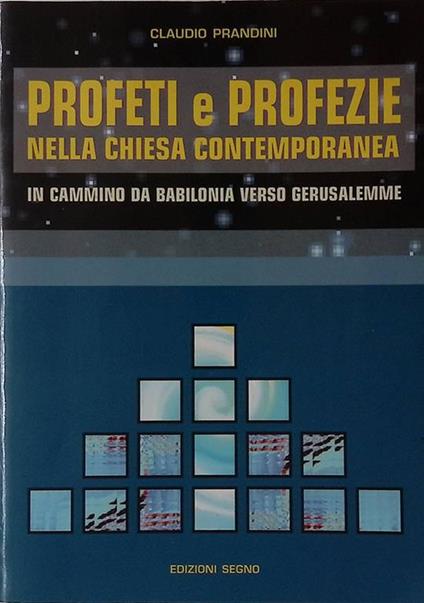 Profeti e profezie nella Chiesa contemporanea. In cammino da Babilonia verso Gerusalemme - Claudio Prandini - copertina