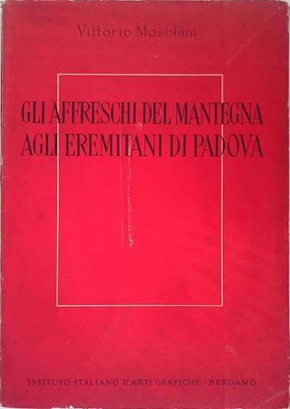 Gli affreschi del Mantegna agli Eremitani di Padova - copertina