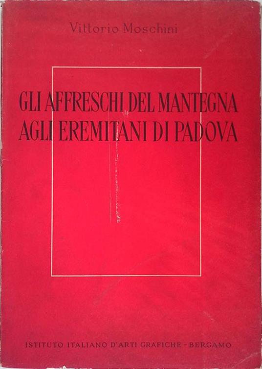 Gli affreschi del Mantegna agli Eremitani di Padova - copertina