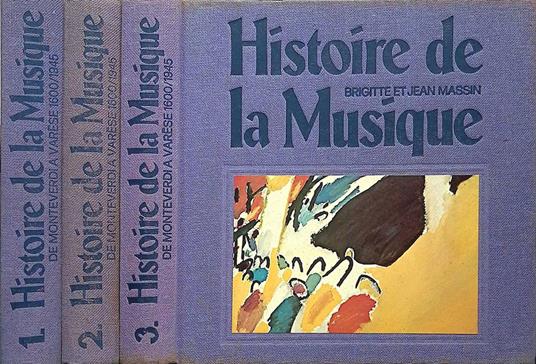 Histoire de la Musique. De Monteverdi a Varese 1600-1945. Tome 1 - 2 - 3 - copertina