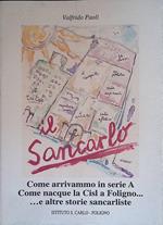 Il Sancarlo. Come arrivammo in serie A. Come nacque la CISL a Foligno... e altre storie sancarliste