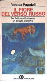 Il fiore del verso russo. Da Puskin a Pasternak un secolo di poesia