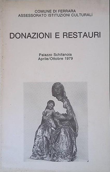 Donazioni e restauri. Palazzo Schifanoia aprile-ottobre 1979 - copertina