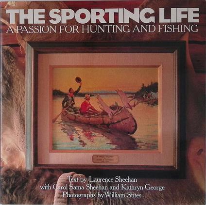 The sporting life. A passion for hunting and fishing - copertina