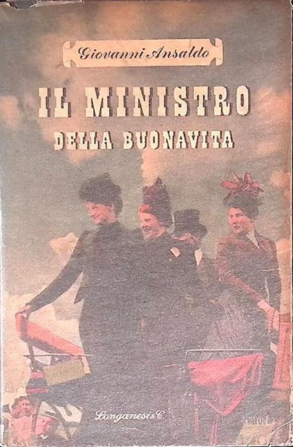 Il ministro della buona vita. Giolitti e i suoi tempi - Giovanni Ansaldo - copertina