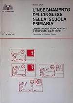 L' insegnamento dell'inglese nella scuola primaria. Orientamenti metodologici e proposte didattiche