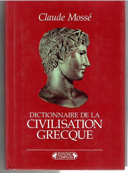 Dictionnaire De La Civilisation Grecque - Claude Mossé - copertina