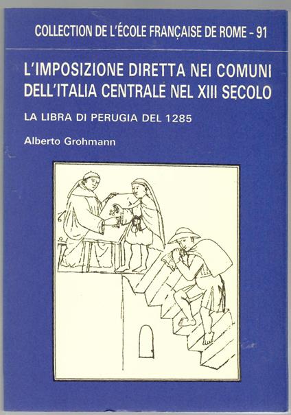 L' Imposizione Diretta nei Comuni dell'Italia Centrale nel XIII Secolo. La Libra di Perugia del 1285 - Alberto Grohmann - copertina