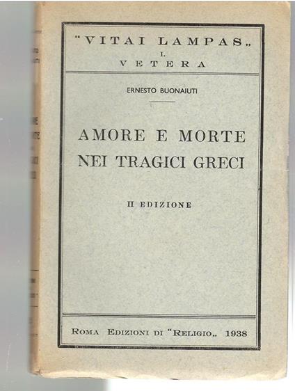 Amore e Morte Nei Tragici Greci - Ernesto Buonaiuti - copertina