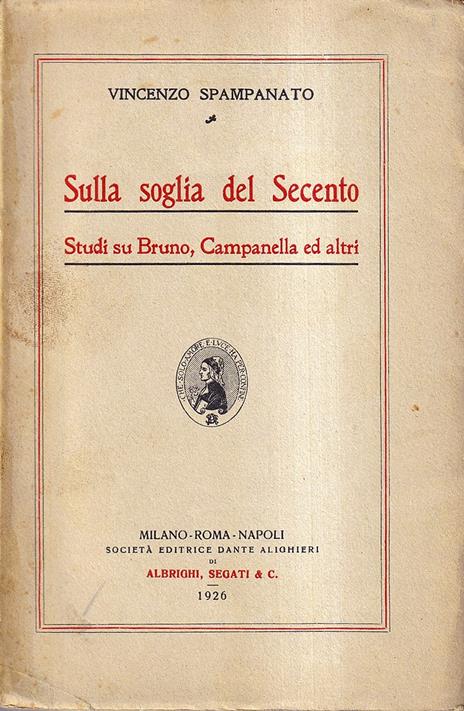 Sulla Soglia Del secento. Studi Su Bruno, Campanella e Altri - Vincenzo Spampinato - copertina