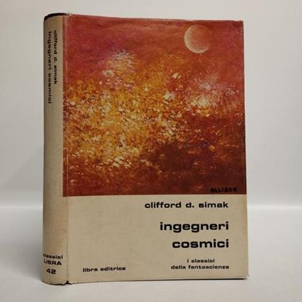 Ingegneri cosmici - Simak D. Clifford - copertina