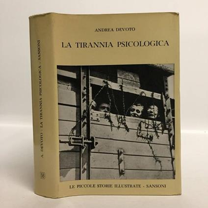 La tirannia psicologica. Studio di psicologia politica - Andrea Devoto - copertina