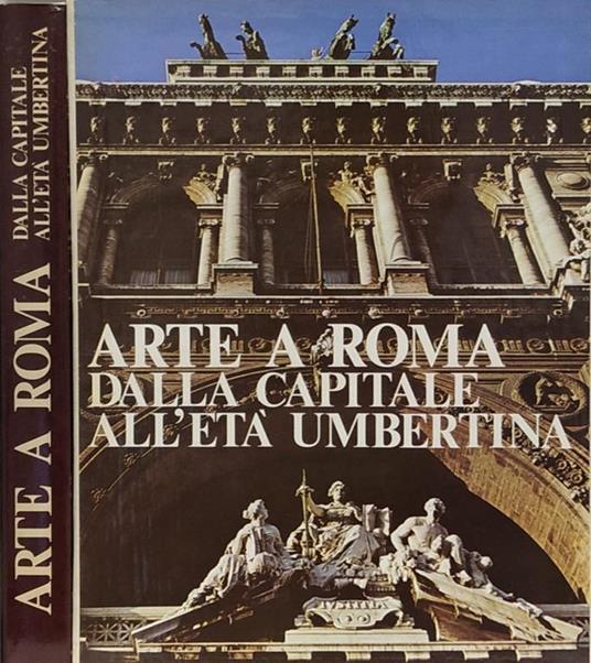 Arte a Roma. Dalla capitale all'Età Umbertina - copertina