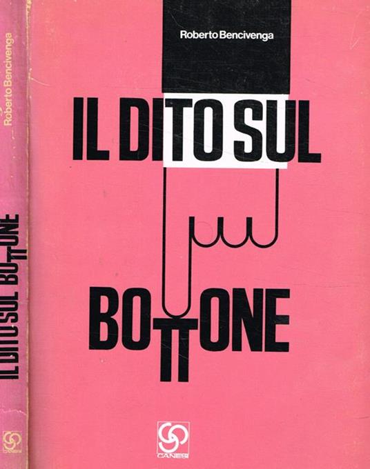 Il dito sul bottone - Roberto Bencivenga - copertina