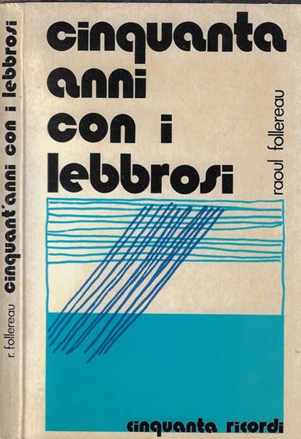 Cinquanta anni con i lebbrosi - Raoul Follereau - copertina