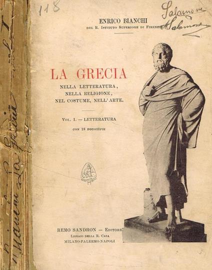 La Grecia nella letteratura, nella religione, nel costume, nell'arte. Vol.I - Enrico Bianchi - copertina